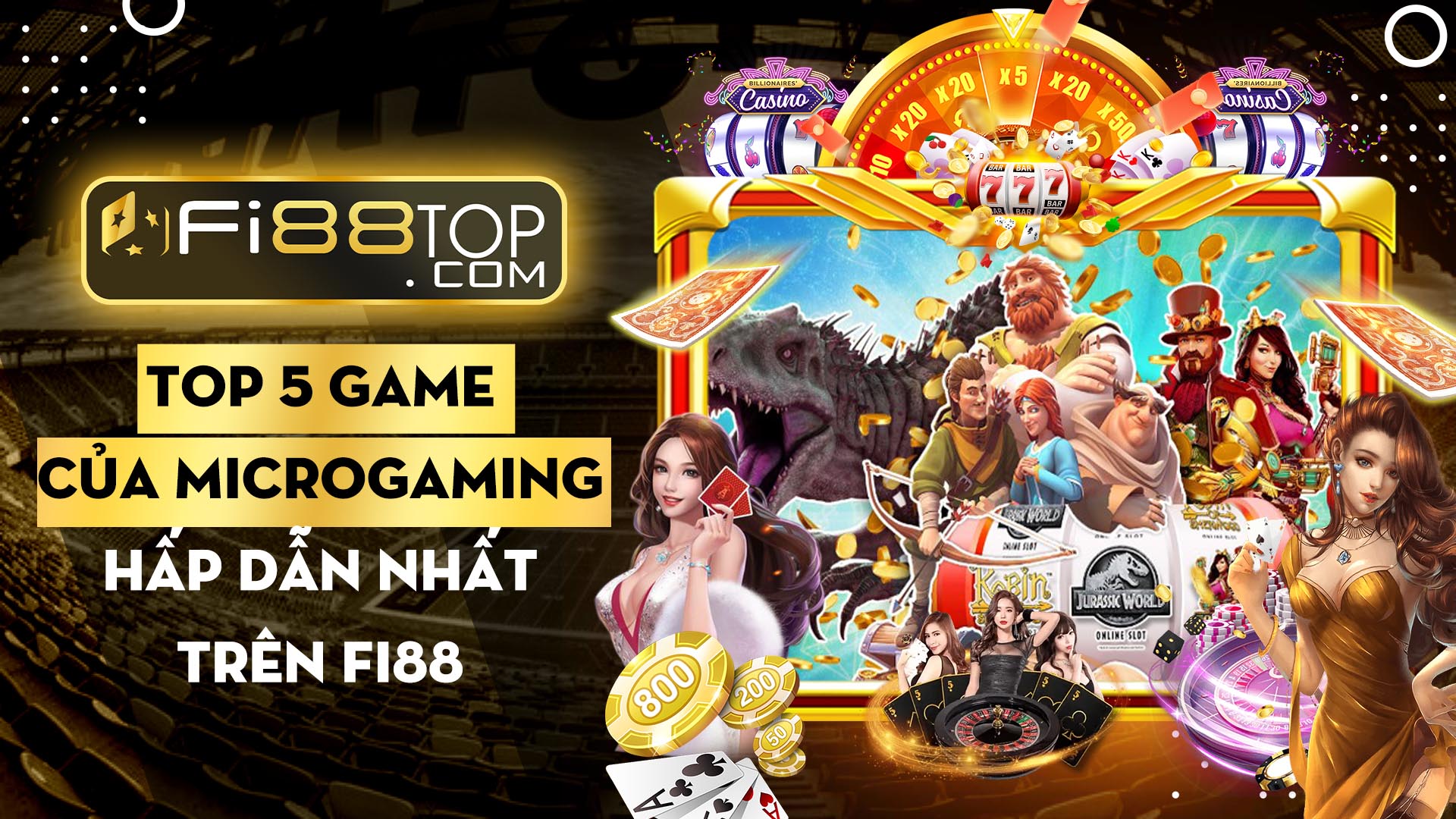 Top 5 sản phẩm game của Microgaming casino hấp dẫn nhất trên FI88